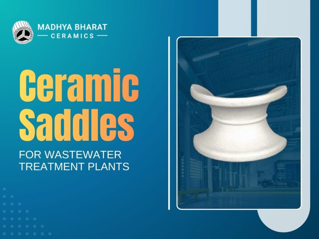 Ceramic saddles used in wastewater treatment plants for efficient filtration, gas absorption, and industrial water purification systems