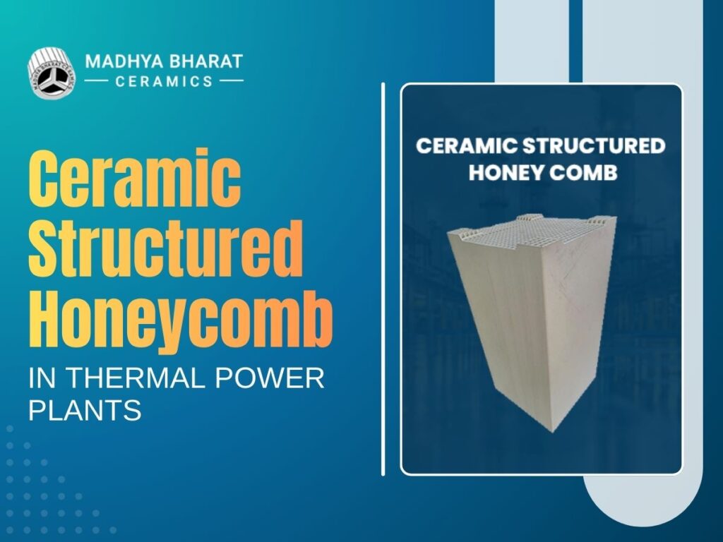 Ceramic structured honeycomb used in thermal power plants for heat recovery, emission control, and high-temperature industrial applications