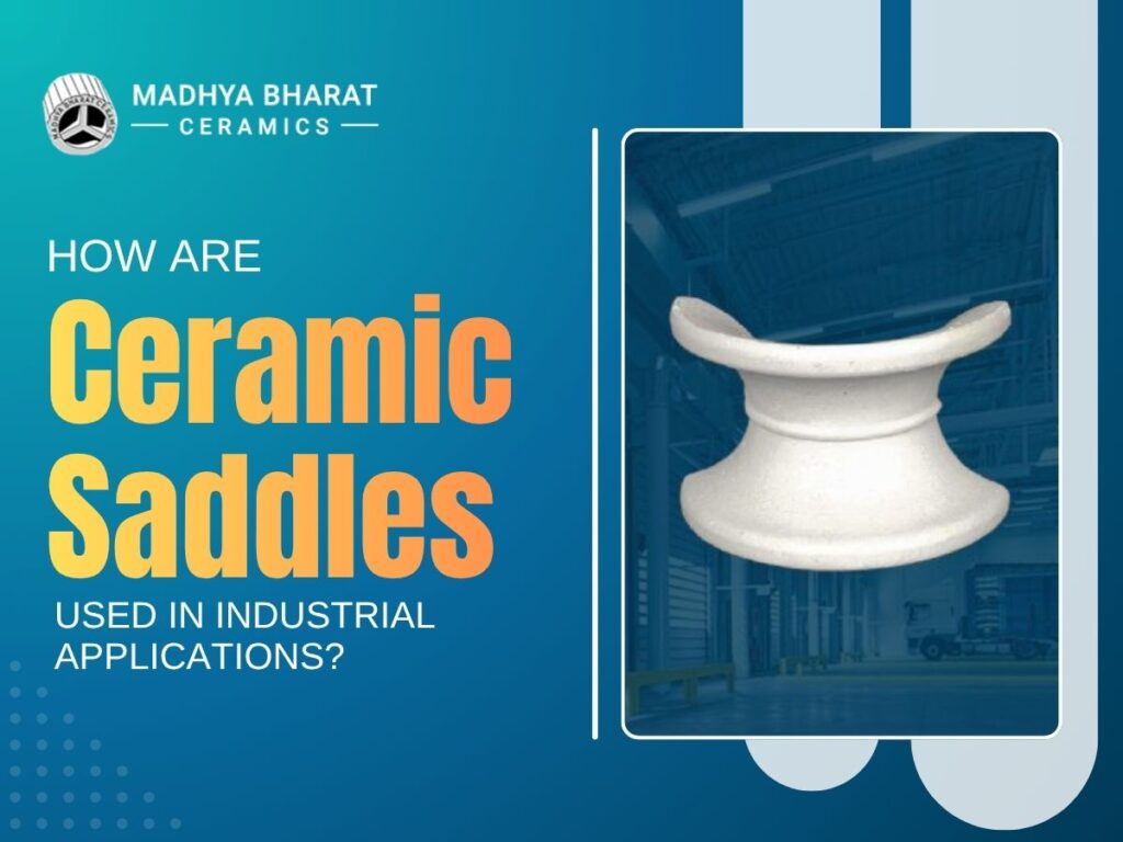 Ceramic saddles used in industrial tower packing for efficient mass transfer and chemical processing