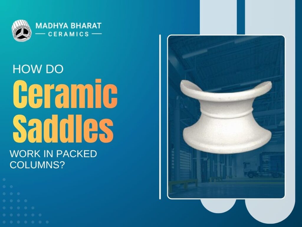 Ceramic saddles used in packed columns to enhance gas-liquid interaction and mass transfer efficiency
