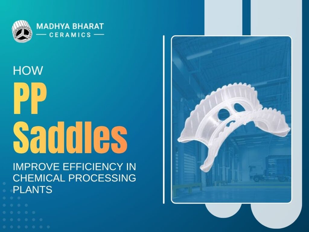 PP saddles improving efficiency in chemical processing plants through enhanced mass transfer and fluid distribution