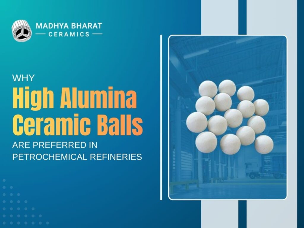 High Alumina Ceramic Balls used in petrochemical refineries for catalyst support, heat resistance, and efficient reactor performance