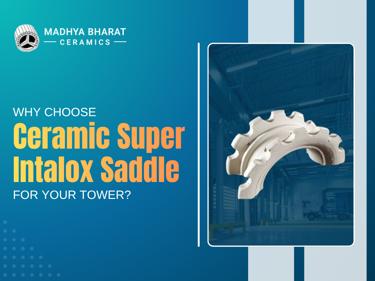 Choose Ceramic Super Intalox Saddle for Your Tower