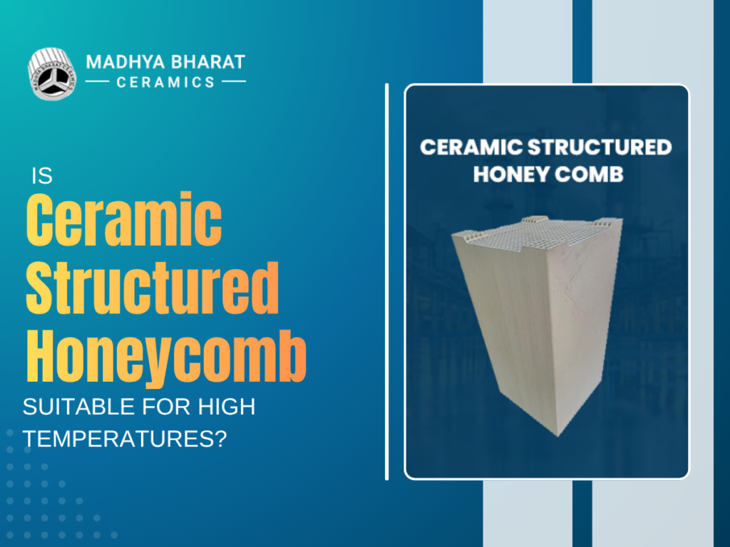 Ceramic Structured Honeycomb Suitable for High Temperatures